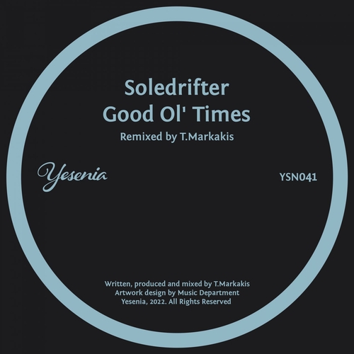 Soledrifter - Good Ol' Times (T.Markakis Remix) [YSN041]